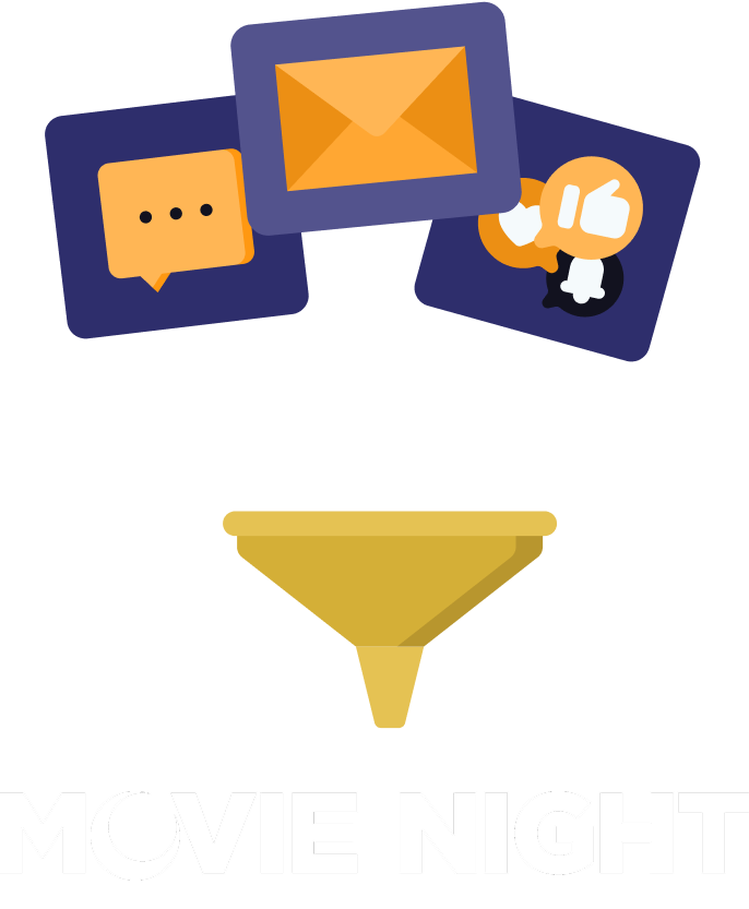 Funnel your audience to MOVIE NIGHT